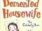 CONFESSIONS OF A DEMENTED HOUSEWIFE Niamh Greene