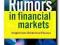 Rumors in Financial Markets: Insights into Behavi