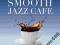 SMOOTH JAZZ CAFE (DELUXE BOX) /14CD/ Na PREZENT
