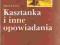 Kasztanka i inne opowiadania Antoni Czechow (1992)