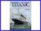 Titanic: Triumph and Tragedy (3rd... [nowa]