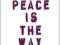 Dr Deepak Chopra: Peace Is the Way: Bringing War a
