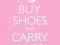 KEEP SHOES AND CARRY BAGS - Plakat Plakaty PPY-MPP