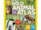 NG Wild Animal Atlas: Earth's Astonishing Animals