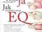 Twoje emocjonalne ja. Jak podnieść swoje EQ [BOOK]