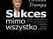 Sukces mimo wszystko. Śladami Donalda Trumpa