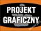 PROJEKT GRAFICZNY ULOTKA, BANER, SZYLD, PLAKAT...