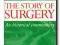 Story of Surgery. An Historical Commentary. Revis