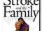 Stroke and the Family: A New Guide - Joel Stein N