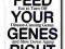 Feed Your Genes Right: Eat to Turn Off Disease-Ca