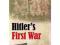 Hitler's First War: Adolf Hitler, the Men of the L
