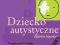 DZIECKO AUTYSTYCZNE -M.Grodzka -PWN-2010-WYS.0