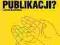 CZYM JEST PROJEKTOWANIE PUBLIKACJI ? - NOWA !!!!