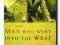 Man Who Went into the West: The Life of R.S.Thoma