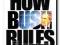 How Bush Rules: Chronicles of a Radical Regime -