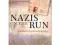 Nazis on the Run: How Hitler's Henchmen Fled Justi
