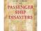A Dictionary of Passenger Ship Disasters