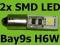 LED H6W 2x SMD 3Chip CANBUS Bay9s Bax9s can bus FV