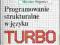 PROGRAMOWANIE STRUKTURALNE W JĘZYKU TURBO BASIC ~