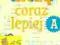 NOWE JUŻ W SZKOLE - LICZĘ CORAZ LEPIEJ CZ. A, NE