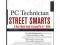 PC Technician Street Smarts: A Real World Guide to