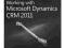 Working with Microsoft Dynamics CRM 2011