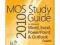 MOS 2010 Study Guide for Microsoft Word, Excel, Po