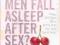 WHY DO MEN FALL ASLEEP AFTER SEX? Leyner Goldberg