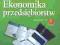 Ekonomika przedsiębiorstw podręcznik część 1 DIFIN