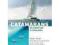 Catamarans: The Complete Guide for Cruising Sailor