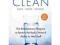 Clean: The Revolutionary Program to Restore the Bo