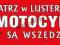 NAKLEJKI PATRZ W LUSTERKA MOTOCYKLE SA WSZEDZIE