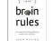 Brain Rules: 12 Principles for Surviving and Thriv