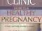 MAYO CLINIC - GUIDE TO A HEALTHY PREGNANCY