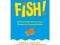 Fish!: A Remarkable Way to Boost Morale and Improv