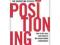 Positioning: The Battle for Your Mind