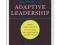 Practice of Adpative Leadership: Tools and Tactics