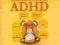 Zrozumieć ADHD Kieszonkowy poradnik dla rodziców