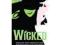 Wicked: The Life and Times of the Wicked Witch of