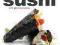 150 SZYBKICH POTRAW: SUSHI DVD To nie jest trudne