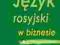 Język rosyjski w biznesie - Zoja Kuca