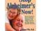 Stop Alzheimer's Now!: How to Prevent & Reverse De