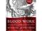 Blood Work: A Tale of Medicine and Murder in the S