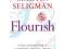 Flourish: A New Understanding of Happiness, Well-b