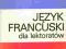 JĘZYK FRANCUSKI DLA LEKTORÓW F.JUNGMAN