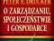 O ZARZĄDZANIU SPOŁECZEŃSTWIE I GOSPODARCE -NOWA !9