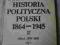 NAJNOWSZA HISTORIA POLITYCZNA POLSKI 1864-1945 T 3