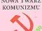 Nowa twarz komunizmu - Zbigniew Żmigrodzki