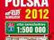 POLSKA 2012 ATLAS SAMOCHODOWY 1 : 500 000