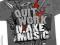 Quit work make music - L Liquid Blue.